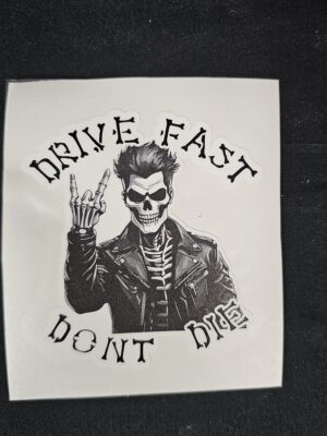 Drive Fast Don't Die Sticker