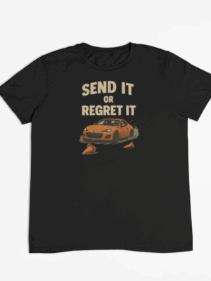 Send it or Regret It T-Shirt